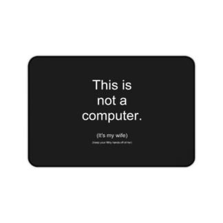 This Is Not a Computer Desk Mat — Funny Office Mouse Pad for Husband/Gamer