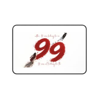 99 Desk Mat — Inspirational Minimalist Gaming/Work Desk Pad with ‘99’ Design